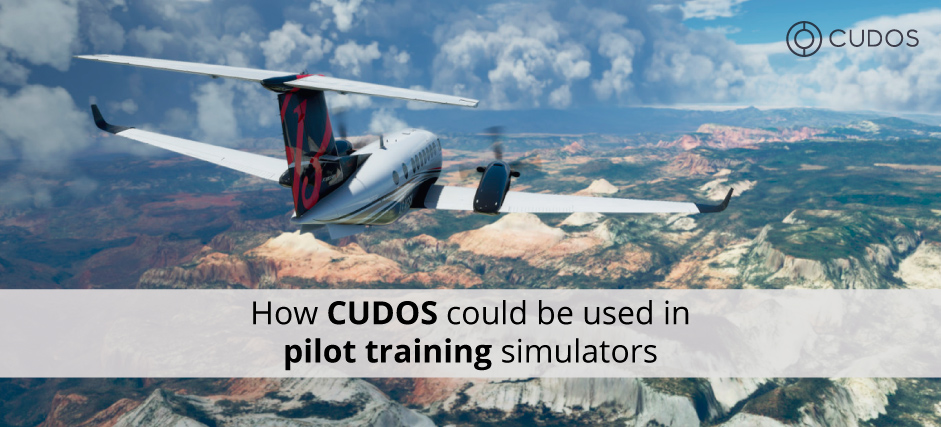 How CUDOS could be used in pilot training simulators